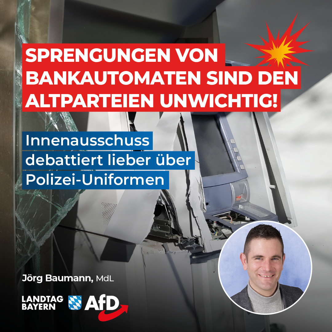 Sprengungen von Bankautomaten sind den Altparteien unwichtig – Innenausschuss debattiert lieber über Polizei-Uniformen 1 20240410 3 Baumann Automatensprengungen