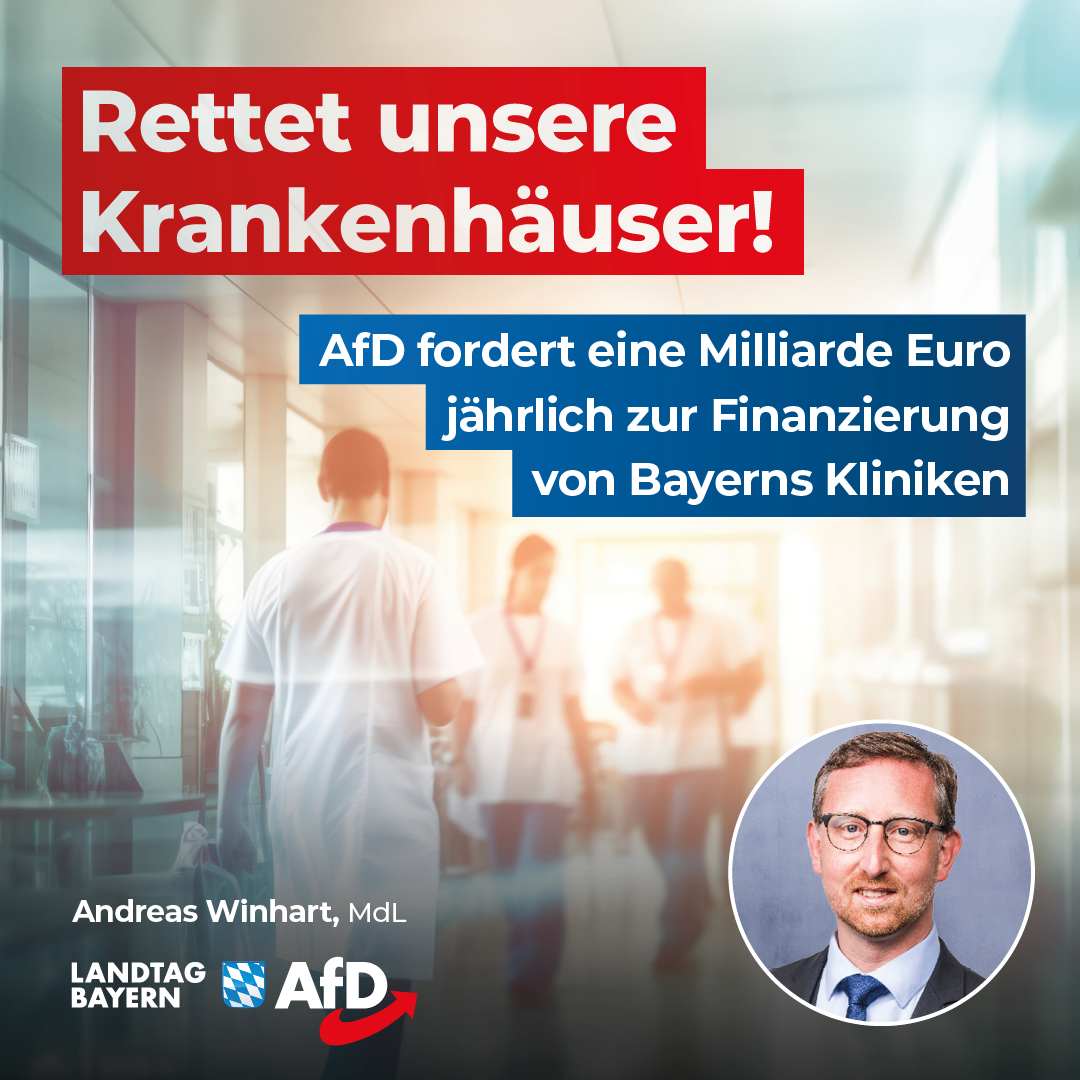 Andreas Winhart: Rettet unsere Krankenhäuser! – AfD fordert eine Milliarde Euro jährlich zur Finanzierung von Bayerns Kliniken 1 20240416 1 Winhart Krankenhaeuser
