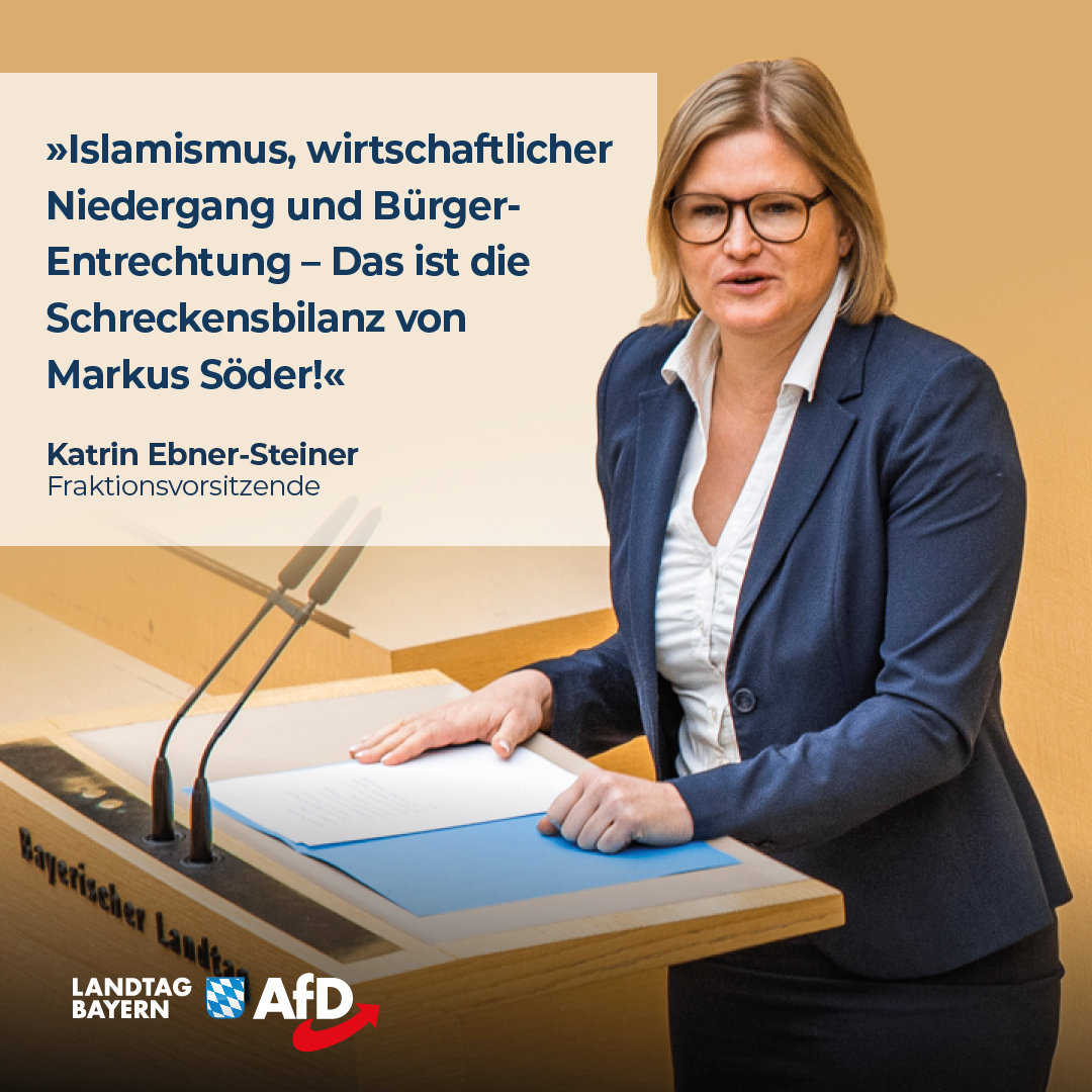 Katrin Ebner-Steiner: Islamismus, wirtschaftlicher Niedergang und Bürger-Entrechtung – Das ist die Schreckensbilanz von Markus Söder! 1 20240604 1 Soeder Schreckensbilanz
