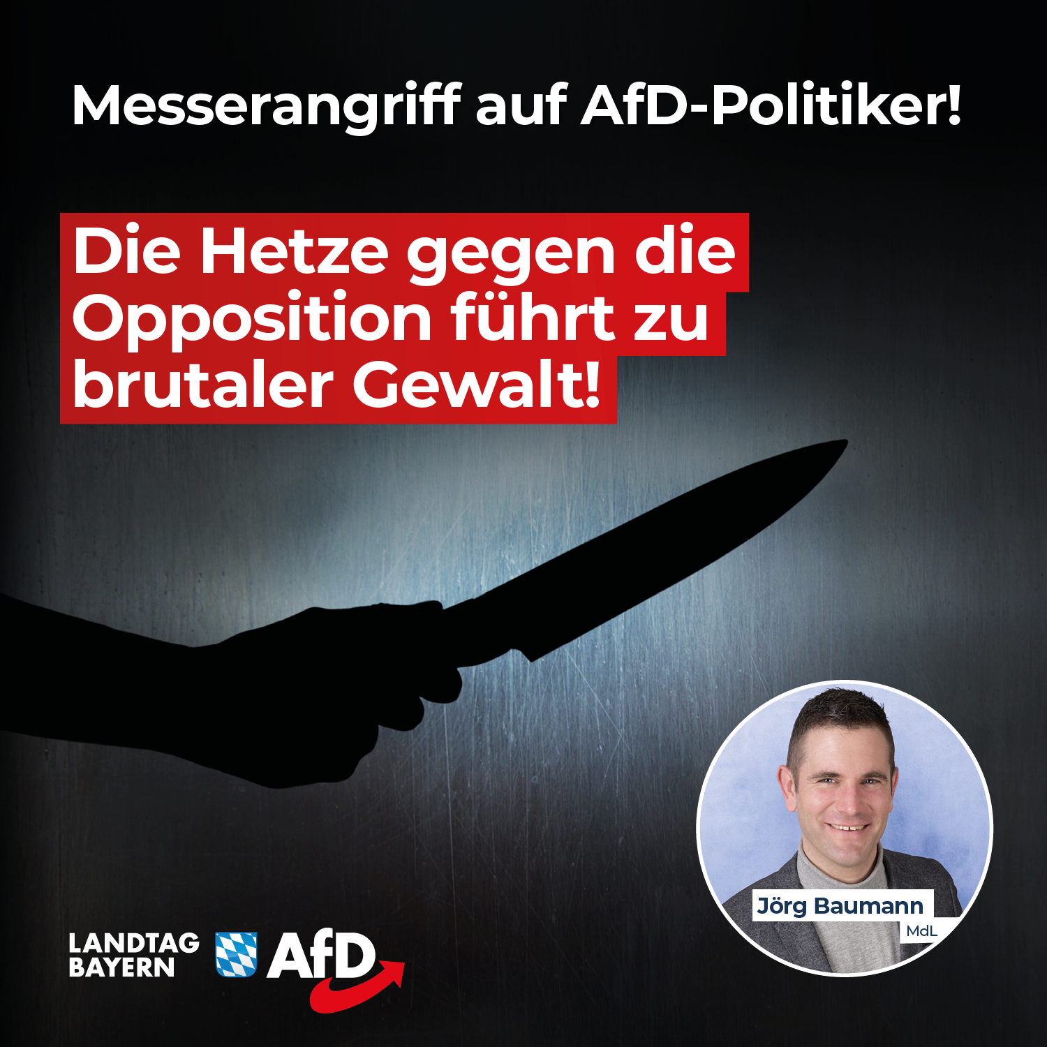Jörg Baumann: Messerangriff auf AfD-Politiker – Die Hetze gegen die Opposition führt zu brutaler Gewalt! 1 20240605 Baumann Hetze Opposition