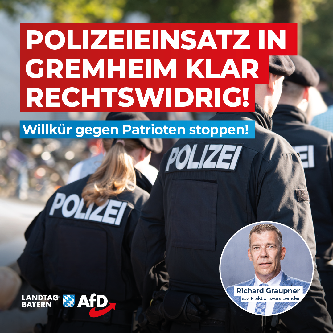 Richard Graupner: Polizeieinsatz in Gremheim klar rechtswidrig – Willkür gegen Patrioten stoppen! 1 20240718 Graupner Polizeieinsatz