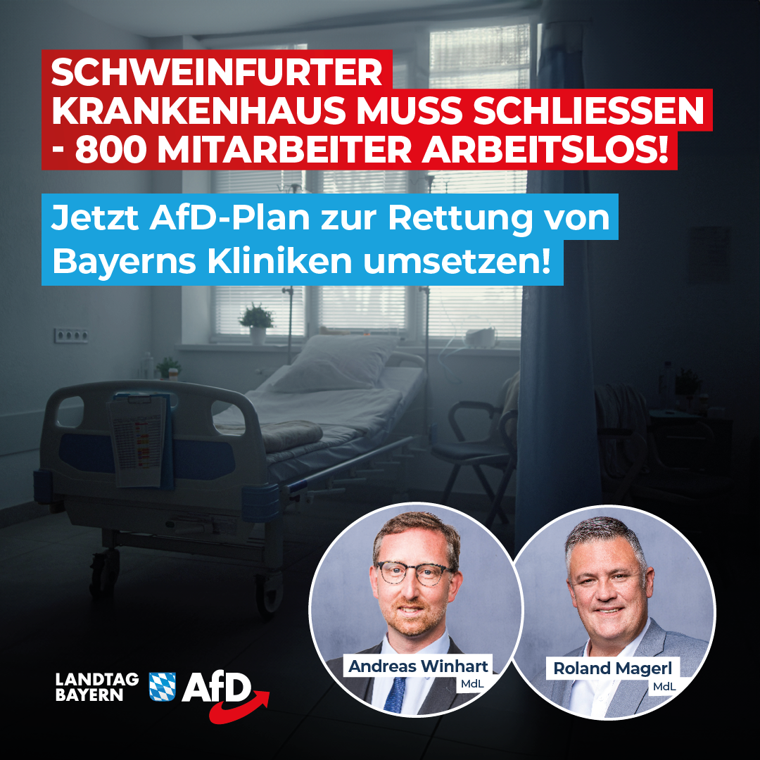Andreas Winhart / Roland Magerl: Schweinfurter Krankenhaus muss schließen – Jetzt AfD-Plan zur Rettung von Bayerns Kliniken umsetzen! 1 20240726 2 Winhart Magerl Krankenhaus SW