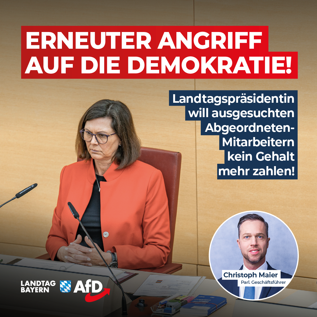 Christoph Maier: Landtagspräsidentin will ausgesuchten Abgeordneten-Mitarbeitern kein Gehalt mehr zahlen – Erneuter Angriff auf die Demokratie 1 20240729