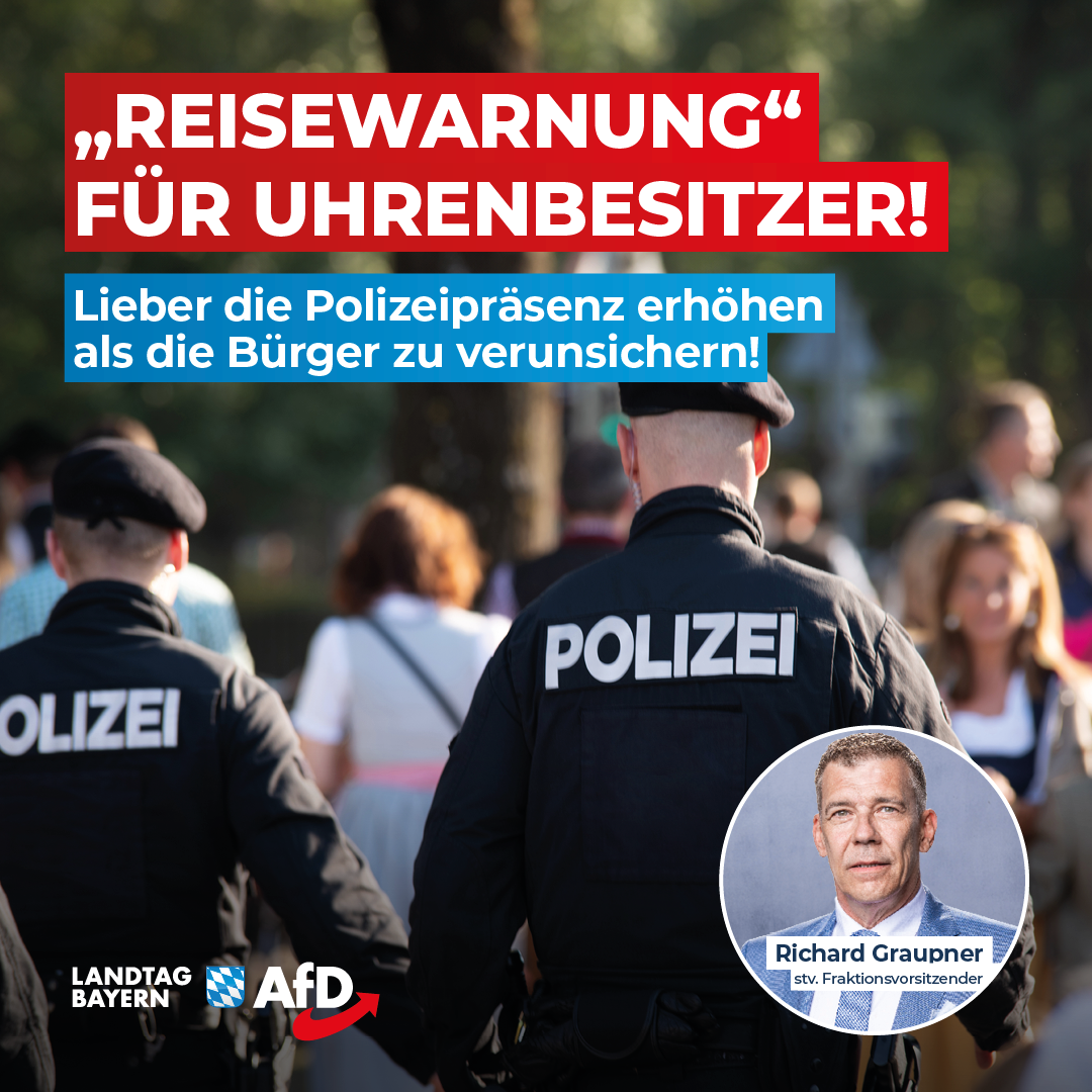 Richard Graupner: „Reisewarnung“ für Uhrenbesitzer – Lieber die Polizeipräsenz erhöhen als die Bürger zu verunsichern! 1 20240729 Graupner Reisewarnung