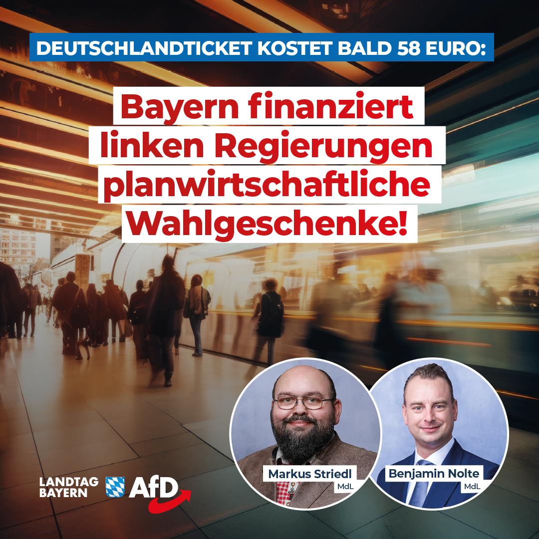 Markus Striedl / Benjamin Nolte: Deutschlandticket kostet bald 58 Euro – Bayern finanziert linken Regierungen planwirtschaftliche Wahlgeschenke! 1 Deutschlandticket bald 58 Euro
